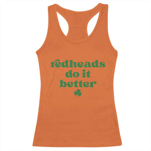 Redheads Do It Better Funny Irish Pride Racerback Tank Top St Patricks Day Ginger Humor TS02 Orange Print Your Wear