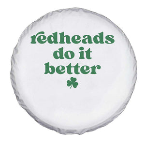 Redheads Do It Better Funny Irish Pride Spare Tire Cover St Patricks Day Ginger Humor TS02 Print Your Wear