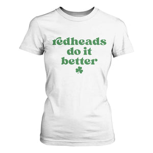Redheads Do It Better Funny Irish Pride T Shirt For Women St Patricks Day Ginger Humor TS02 White Print Your Wear