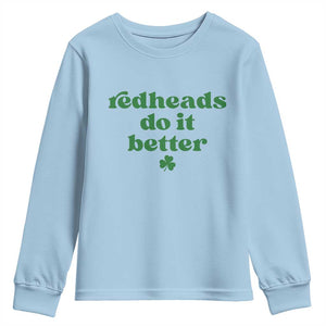 Redheads Do It Better Funny Irish Pride Youth Sweatshirt St Patricks Day Ginger Humor TS02 Light Blue Print Your Wear