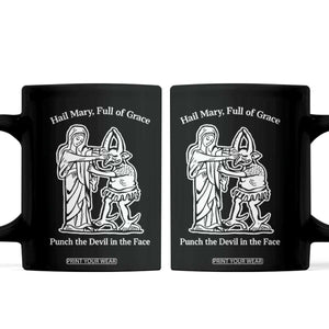 Funny Catholic Faith Humor Coffee Mug Hail Mary Full of Grace Punch the Devil in the Face TS02 Black Print Your Wear