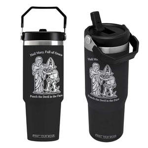 Funny Catholic Faith Humor Flip Straw Tumbler Hail Mary Full of Grace Punch the Devil in the Face TS02 One Size: 30 oz Black Print Your Wear