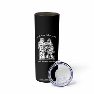 Funny Catholic Faith Humor Skinny Tumbler Hail Mary Full of Grace Punch the Devil in the Face TS02 Print Your Wear
