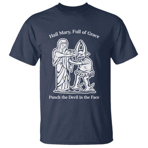 Funny Catholic Faith Humor T Shirt Hail Mary Full of Grace Punch the Devil in the Face TS02 Navy Print Your Wear