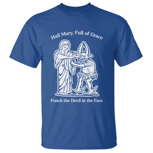 Funny Catholic Faith Humor T Shirt Hail Mary Full of Grace Punch the Devil in the Face TS02 Royal Blue Print Your Wear