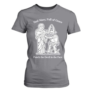 Funny Catholic Faith Humor T Shirt For Women Hail Mary Full of Grace Punch the Devil in the Face TS02 Charcoal Print Your Wear