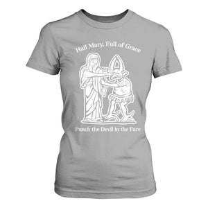 Funny Catholic Faith Humor T Shirt For Women Hail Mary Full of Grace Punch the Devil in the Face TS02 Sport Gray Print Your Wear