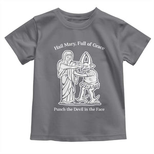 Funny Catholic Faith Humor Toddler T Shirt Hail Mary Full of Grace Punch the Devil in the Face TS02 Charcoal Print Your Wear