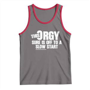 Funny Adult Humor Sarcastic Party Joke Tank Top - This Orgy Sure Is Off to a Slow Start TS02 Deep Heather Red Print Your Wear