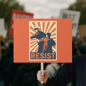 Resist Marine Veteran Political Protest Protest Sign America First Anti War TS02 Horizontal 18" × 24" Orange Print Your Wear