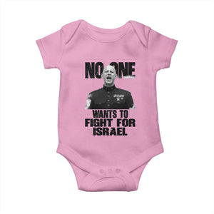No One Wants To Fight For Israel Marine Veteran Statement Baby Onesie America First Freedom Anti War TS02 Light Pink Print Your Wear