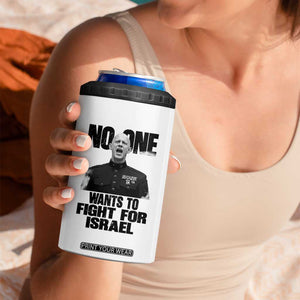 No One Wants To Fight For Israel Marine Veteran Statement 4 in 1 Can Cooler Tumbler America First Freedom Anti War TS02 Print Your Wear