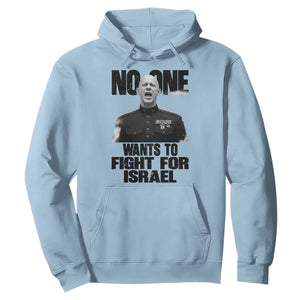 No One Wants To Fight For Israel Marine Veteran Statement Hoodie America First Freedom Anti War TS02 Light Blue Print Your Wear