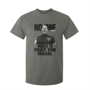 No One Wants To Fight For Israel Marine Veteran Statement T Shirt For Kid America First Freedom Anti War TS02 Military Green Print Your Wear