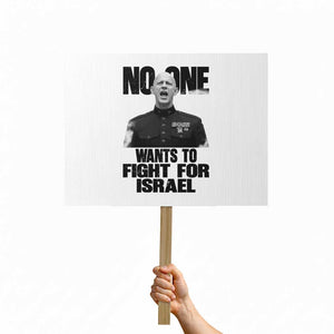 No One Wants To Fight For Israel Marine Veteran Statement Protest Sign America First Freedom Anti War TS02 Horizontal 18" × 24" White Print Your Wear
