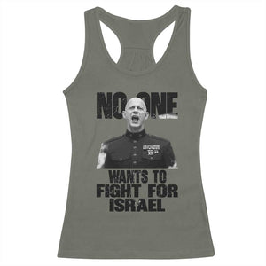 No One Wants To Fight For Israel Marine Veteran Statement Racerback Tank Top America First Freedom Anti War TS02 Military Green Print Your Wear