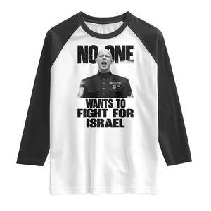 No One Wants To Fight For Israel Marine Veteran Statement Raglan Shirt America First Freedom Anti War TS02 White Black Print Your Wear