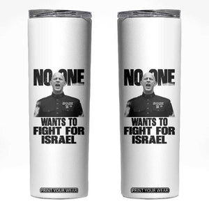 No One Wants To Fight For Israel Marine Veteran Statement Skinny Tumbler America First Freedom Anti War TS02 White Print Your Wear