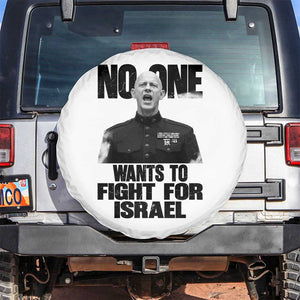 No One Wants To Fight For Israel Marine Veteran Statement Spare Tire Cover America First Freedom Anti War TS02 No hole White Print Your Wear