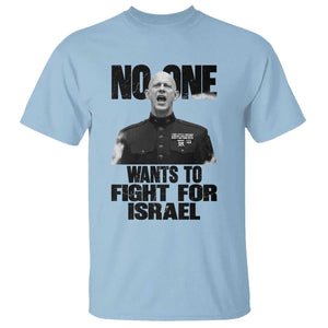 No One Wants To Fight For Israel Marine Veteran Statement T Shirt America First Freedom Anti War TS02 Light Blue Print Your Wear