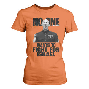 No One Wants To Fight For Israel Marine Veteran Statement T Shirt For Women America First Freedom Anti War TS02 Orange Print Your Wear