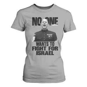 No One Wants To Fight For Israel Marine Veteran Statement T Shirt For Women America First Freedom Anti War TS02 Sport Gray Print Your Wear
