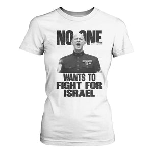 No One Wants To Fight For Israel Marine Veteran Statement T Shirt For Women America First Freedom Anti War TS02 White Print Your Wear