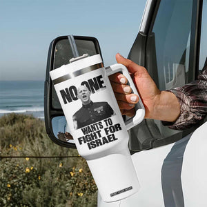 No One Wants To Fight For Israel Marine Veteran Statement Tumbler With Handle America First Freedom Anti War TS02 Print Your Wear