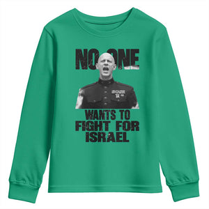 No One Wants To Fight For Israel Marine Veteran Statement Youth Sweatshirt America First Freedom Anti War TS02 Irish Green Print Your Wear