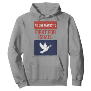 No One Wants To Fight For Israel Dove Hoodie Peace Freedom Supporter Anti War TS02 Sport Gray Print Your Wear