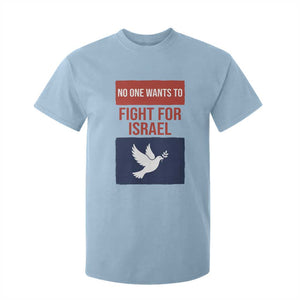 No One Wants To Fight For Israel Dove T Shirt For Kid Peace Freedom Supporter Anti War TS02 Light Blue Print Your Wear