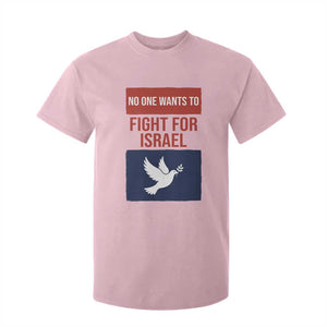 No One Wants To Fight For Israel Dove T Shirt For Kid Peace Freedom Supporter Anti War TS02 Light Pink Print Your Wear