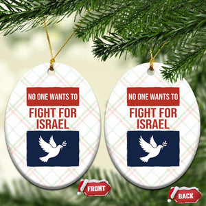No One Wants To Fight For Israel Dove Ceramic Ornament Peace Freedom Supporter Anti War TS02 Print Your Wear