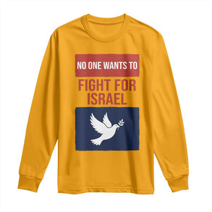 No One Wants To Fight For Israel Dove Long Sleeve Shirt Peace Freedom Supporter Anti War TS02 Gold Print Your Wear