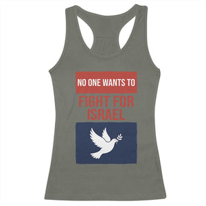 No One Wants To Fight For Israel Dove Racerback Tank Top Peace Freedom Supporter Anti War TS02 Military Green Print Your Wear