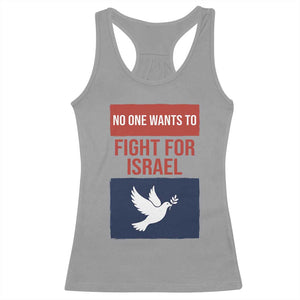 No One Wants To Fight For Israel Dove Racerback Tank Top Peace Freedom Supporter Anti War TS02 Sport Gray Print Your Wear