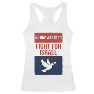 No One Wants To Fight For Israel Dove Racerback Tank Top Peace Freedom Supporter Anti War TS02 White Print Your Wear