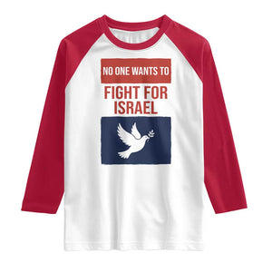 No One Wants To Fight For Israel Dove Raglan Shirt Peace Freedom Supporter Anti War TS02 White Red Print Your Wear