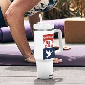 No One Wants To Fight For Israel Dove Tumbler With Handle Peace Freedom Supporter Anti War TS02 Print Your Wear