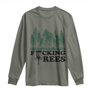 Funny Forest Disc Golf Humor Fcking Trees Long Sleeve Shirt TS02 Military Green Print Your Wear