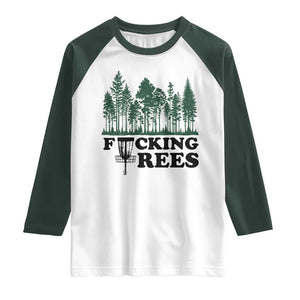 Funny Forest Disc Golf Humor Fcking Trees Raglan Shirt TS02 White Dark Forest Green Print Your Wear