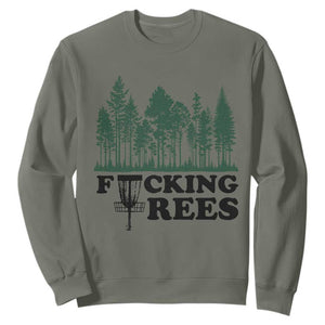 Funny Forest Disc Golf Humor Fcking Trees Sweatshirt TS02 Military Green Print Your Wear
