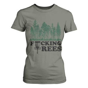 Funny Forest Disc Golf Humor Fcking Trees T Shirt For Women TS02 Military Green Print Your Wear