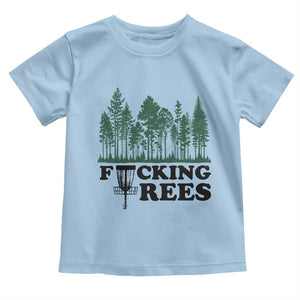 Funny Forest Disc Golf Humor Fcking Trees Toddler T Shirt TS02 Light Blue Print Your Wear