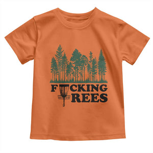 Funny Forest Disc Golf Humor Fcking Trees Toddler T Shirt TS02 Orange Print Your Wear