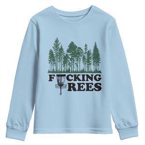Funny Forest Disc Golf Humor Fcking Trees Youth Sweatshirt TS02 Light Blue Print Your Wear
