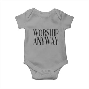 Worship Anyway Inspirational Christian Faith Statement Baby Onesie TS02 Sport Gray Print Your Wear