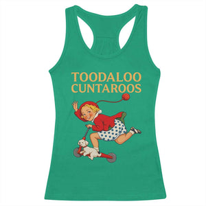 Toodaloo Cuntaroos Funny Offensive Retro Goodbye Racerback Tank Top Vintage Scooter Girl Cartoon Edgy Adult Humor TS02 Irish Green Print Your Wear