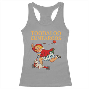 Toodaloo Cuntaroos Funny Offensive Retro Goodbye Racerback Tank Top Vintage Scooter Girl Cartoon Edgy Adult Humor TS02 Sport Gray Print Your Wear