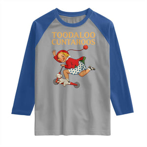 Toodaloo Cuntaroos Funny Offensive Retro Goodbye Raglan Shirt Vintage Scooter Girl Cartoon Edgy Adult Humor TS02 Sport Gray Royal Print Your Wear